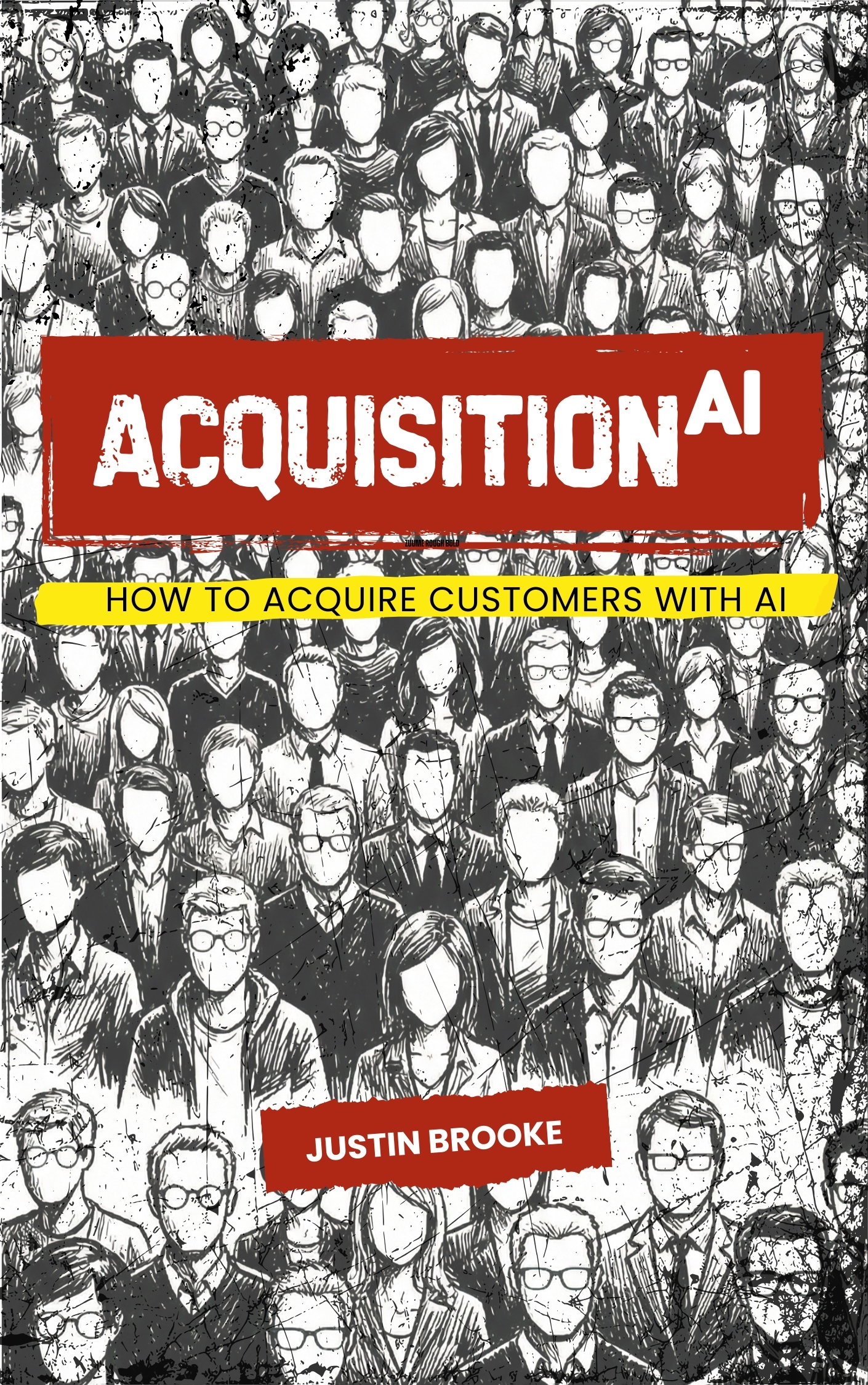 AcquisitionAI: How To Acquire Customers With AI by Justin Brooke